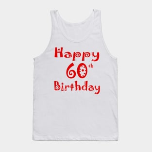 Happy 60th Birthday Sixty years Young Tank Top